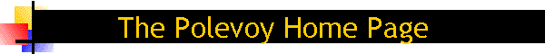The Polevoy Home Page